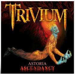 Trivium : Astoria Ascendancy
